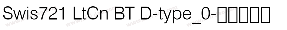 Swis721 LtCn BT D-type_0字体转换